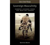 Bonnie Mann Sovereign Masculinity (Tascabile) Studies in Feminist Philosophy