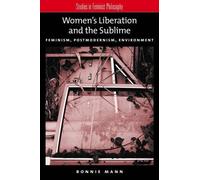 Bonnie Mann Women's Liberation and the Sublime (Tascabile)