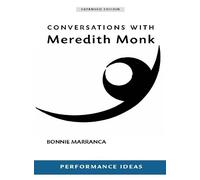 Bonnie Marranca Conversations with Meredith Monk (Expanded Edition) (Tascabile)