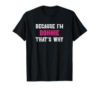 Bonnie/perché Sono Bonnie Ecco perché - Pink Bonnie Name Maglietta