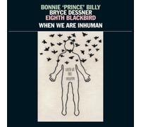 Bonnie 'Prince' Billy, Bryce Dessner, Eighth Blackb When We Are Inhu (Vinyl LP)
