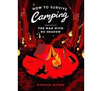 Bonnie Quinn How to Survive Camping: The Man with No Shadow (Tascabile)