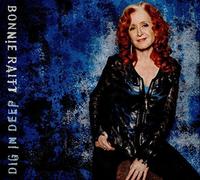 Bonnie Raitt - Dig In Deep by Bonnie Raitt (2016-05-04)