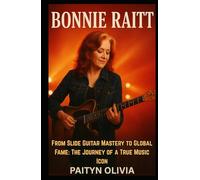 BONNIE RAITT: From Slide Guitar Mastery to Global Fame: The Journey of a True Music Icon