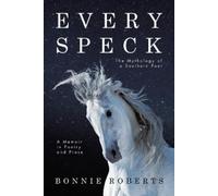 Bonnie Roberts Every Speck (Tascabile)