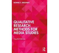 Bonnie S. Brennen Qualitative Research Methods for Media Studies (Tascabile)