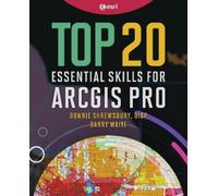 Bonnie Shrewsbury GISP Barry Top 20 Essential Skills for ArcG (Copertina rigida)