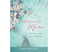 Bonnie Sparrman Meditations for Mom (Copertina rigida)