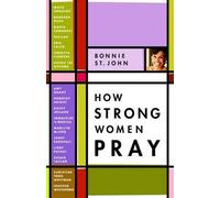 Bonnie St. John How Strong Women Pray (Copertina rigida)