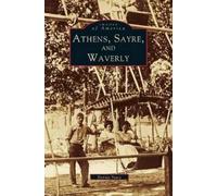 Bonnie Stacy Athens, Sayre, and Waverly (Copertina rigida)
