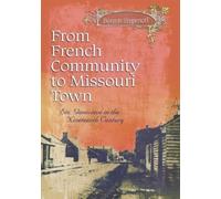 Bonnie Stepenoff From French Community to Missouri Town Volume 1 (Tascabile)
