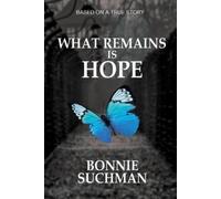 Bonnie Suchman What Remains is Hope (Tascabile)