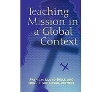 Bonnie Sue Lewis Teaching Mission in a Global Context (Tascabile)