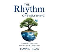 Bonnie Truax The Rhythm of Everything (Tascabile)