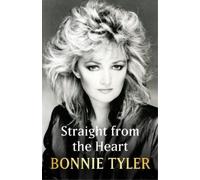 Bonnie Tyler Straight from the Heart (Copertina rigida)
