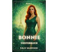 BONNIE: Unsterblich