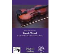 Bonnie Wetzel: Jazz, Double bass, Autodidacticism, Ray Wetzel