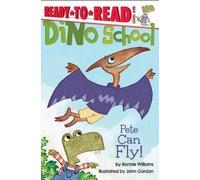 Bonnie Williams Pete Can Fly (Copertina rigida) Dino School