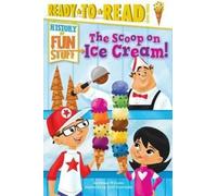 Bonnie Williams The Scoop on Ice Cream (Copertina rigida) History of Fun Stuff
