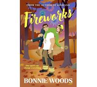 Bonnie Woods Fireworks: New for fall 2025, a spicy fire fighter roma (Tascabile)