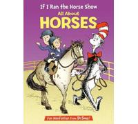 Bonnie Worth If I Ran the Horse Show: All About Horses (Copertina rigida)