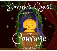 Bonnie's Quest for Courage: A children’s book about bravery, resilience, and believing in yourself