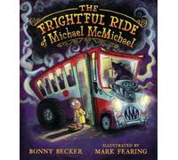 Bonny Becker The Frightful Ride of Michael McMichael (Copertina rigida)