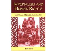 Bonny Ibhawoh Imperialism and Human Rights (Copertina rigida)