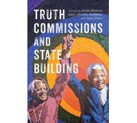 Bonny Ibhawoh Truth Commissions and State Building (Copertina rigida)