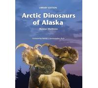 Bonnye Matthews Arctic Dinosaurs of Alaska (Library) (Copertina rigida)