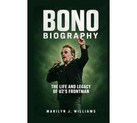 Bono Biography: The Life and Legacy of U2's Frontman