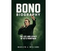 Bono Biography: The Life and Legacy of U2's Frontman