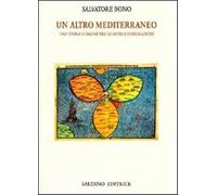 Un altro Mediterraneo. Una storia comune fra scontri e integrazioni
