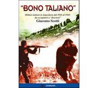 «Bono taliano». Militari italiani in Jugoslavia dal 1941 al 1943: da occup...