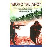"Bono taliano". Militari italiani in Jugoslavia dal 1941 al 1943: da occupatori