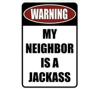 Bonoff Cartello vintage in metallo con scritta "Warning My Neighbor is a Jackass", decorazione per garage, grotta, cartello vintage retrò, per esterni, strada, garage, metallo, alluminio, 14 x 20,3 cm