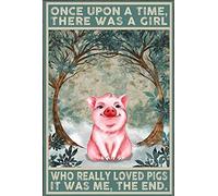 Bonoff Once Apon A Time There Was A Girl Who Really Loves Pigs Poster Pig L Poster Pig Sign For Home Pig Wall Art Divertente cartello in metallo carino poster 20 x 30 cm
