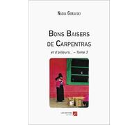 Bons Baisers de Carpentras: et d’ailleurs... - Tome 3