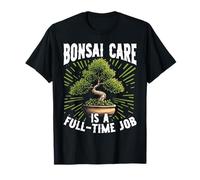 Bonsai Care è un lavoro a tempo pieno Grafica dell'albero di bonsai giapponese Maglietta