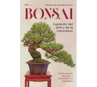 Bonsai: expresión del arte y de la naturaleza