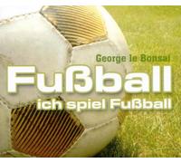 Bonsai,George le - Fussball-Ich Spiel Fussball