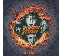 Bonsai Kitten Let It Burn (CD) Album Digipak