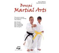 Bonsai Martial Arts: The Proven Concept for Martial Arts Training with Chi...