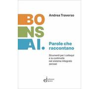 Bonsai. Parole che raccontano. Strumenti per i colloqui e la continuità nel sistema integrato zerosei. Con carte per le famiglie. Con quaderno Bonsai