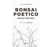 Bonsai Poetico-Bonsaï poétique. Ediz. bilingue