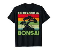 Bonsai Tree Ask Me About My Bonsai Funny Bonsai Maglietta