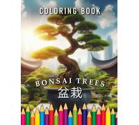 Bonsai Trees | Coloring Book: For Adults & Children | The perfect Gift for Nature Lovers
