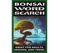 BONSAI WORD SEARCH PUZZLE BOOK: WORD SEARCHES WITH EASY-TO-READ PRINT ABOUT BONSAI TREES, TOOLS, TECHNIQUE, AND MORE l ...6X9 INCHES WITH 9 WORDS PER PUZZLE AND 60 PUZZLES.