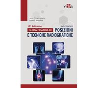 Bontrager. Guida pratica di posizioni e tecniche radiografiche