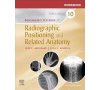 Bontrager's Textbook of Radiographic Positioning and Related Anatomy